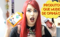 produtos que mudei de opinião