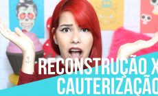 reconstrução x cauterização
