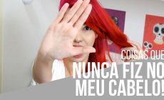 Coisas que EU NUNCA FIZ no meu cabelo