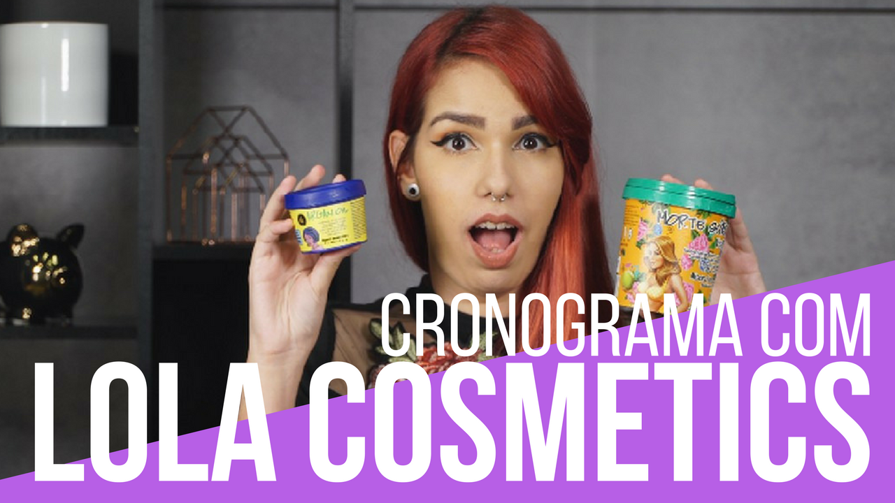 CRONOGRAMA CAPILAR só com produtos da Lola Cosmetics